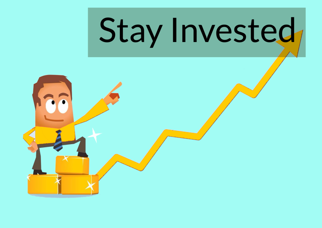 Stay invested 