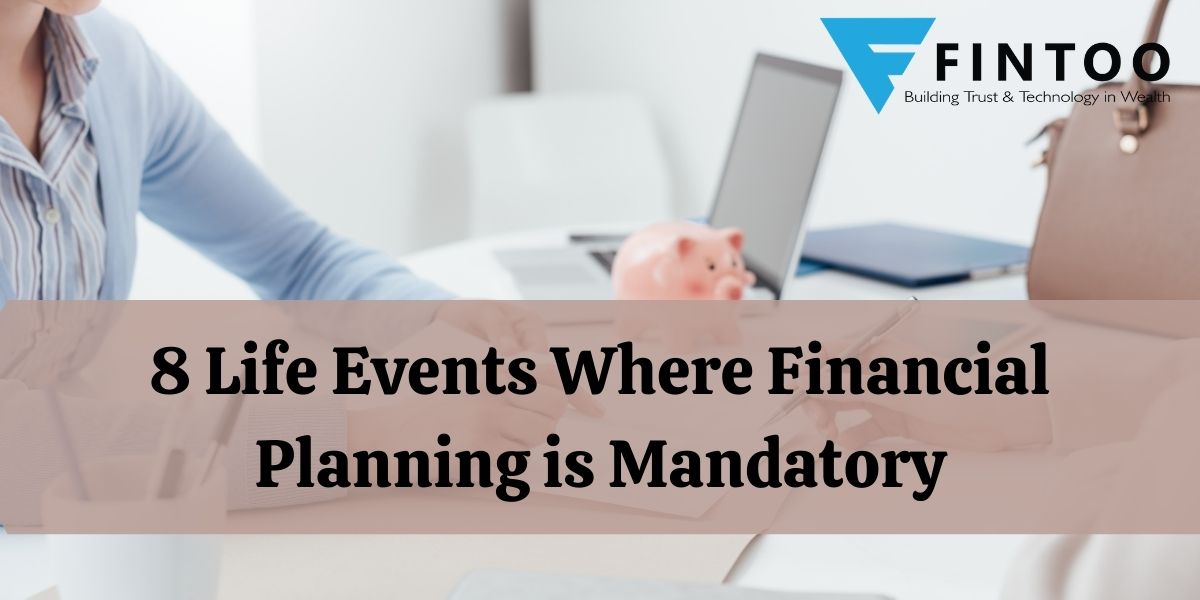 8 Life Events Where Financial Planning is Mandatory