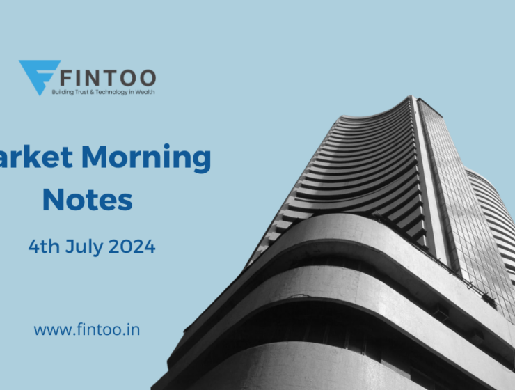 Market Morning Notes 4th July 2024