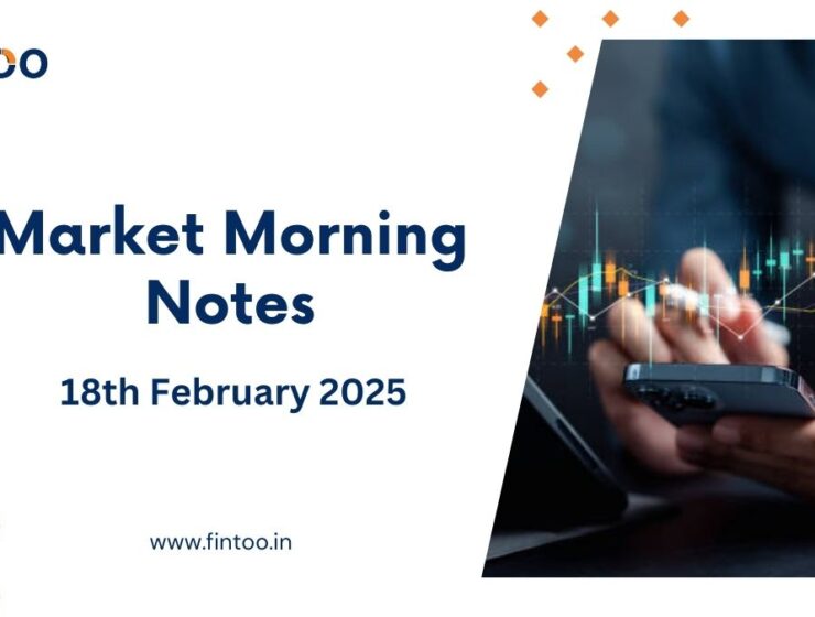 Market Morning Notes For 18th February 2025