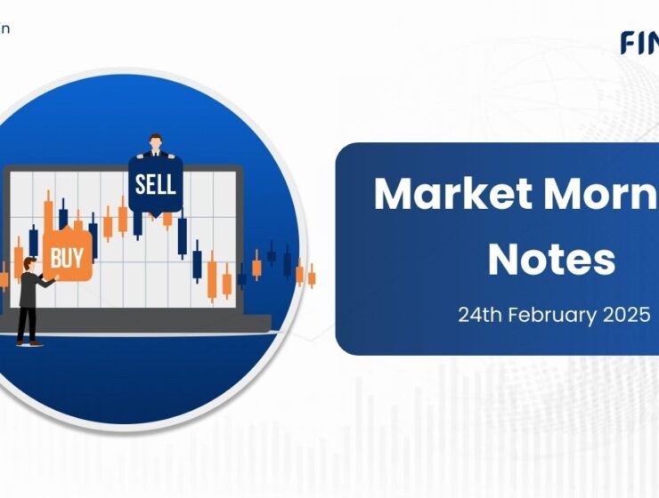 Market Morning Notes For 24th February 2025